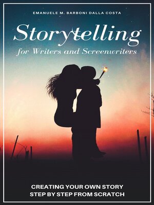 cover image of Storytelling for Writers and Screenwriters